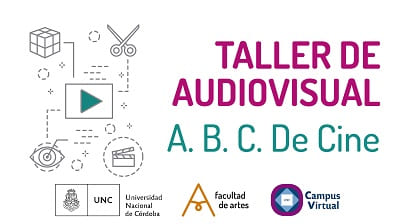 Taller Audiovisual: A.B.C. de Cine[Finalizado] UNC